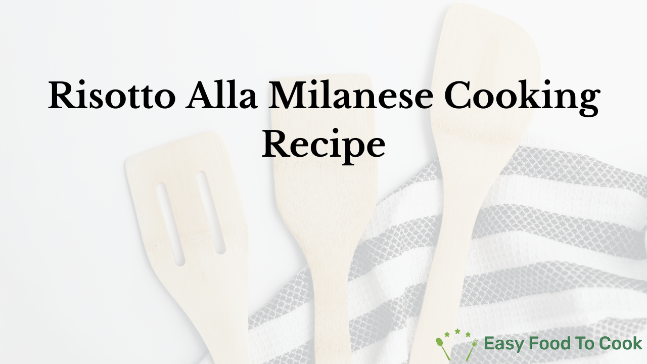 Risotto Alla Milanese Cooking Recipe