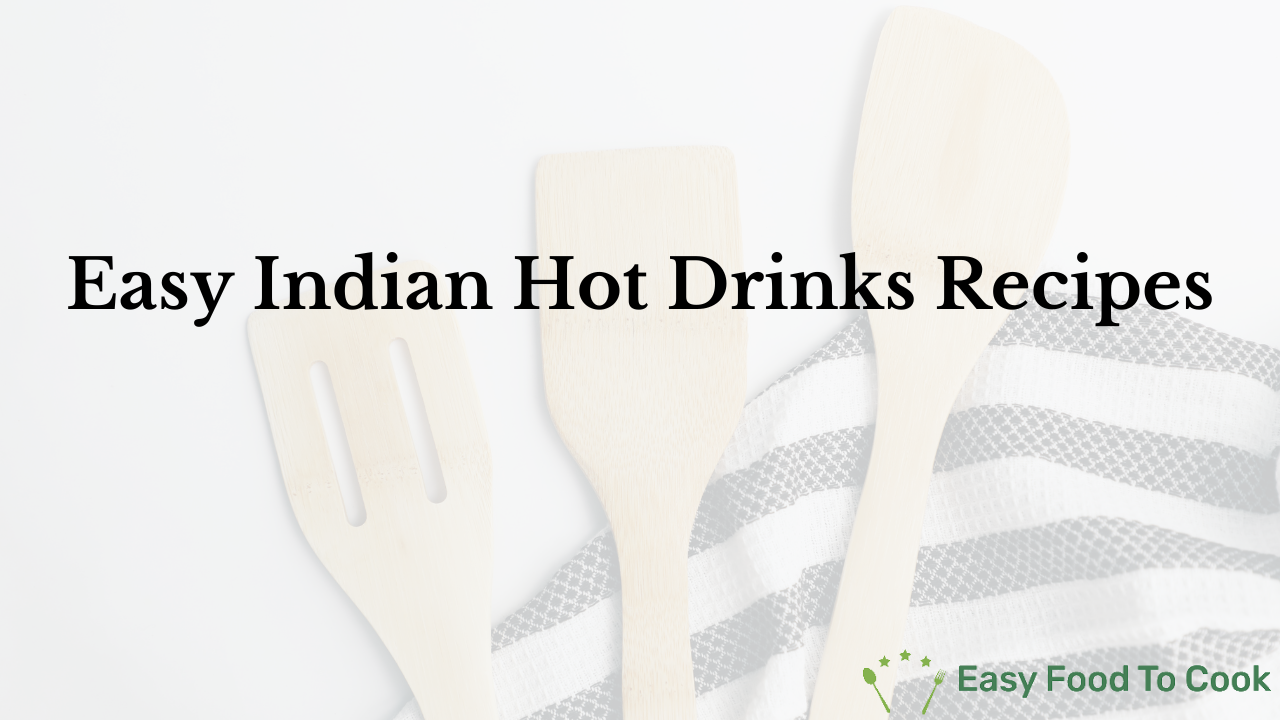 Easy Indian Hot Drinks Recipes