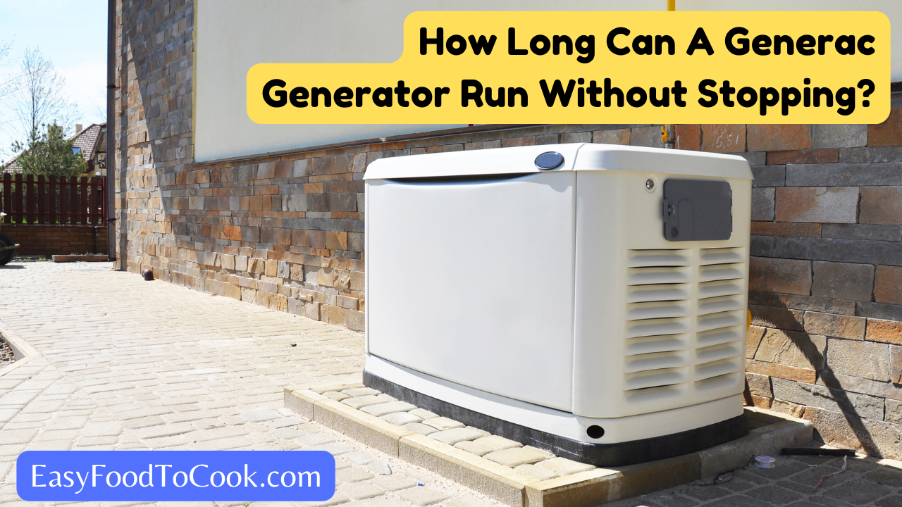 How Long Can A Generac Generator Run Without Stopping