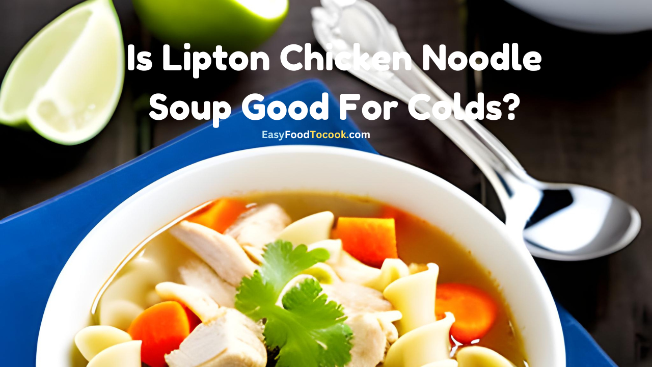 Is Lipton Chicken Noodle Soup Good For Colds